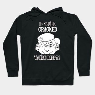 Cracked - If You're Cracked You're Happy (Dark) Hoodie